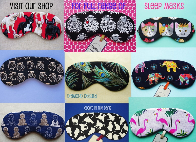 May include: A collage of nine different sleep masks with various patterns. The masks are made of fabric and have elastic straps. The patterns include owls, elephants, cats, sheep, peacocks, flamingos, and Buddha figures. The text "VISIT OUR SHOP" and "SLEEP MASKS" are visible at the top of the image. The text "FOR FULL range of" is visible in the middle of the image. The text "DIAMOND DESOLA" is visible in the bottom left corner of the image. The text "GLOWS IN THE DARK" is visible in the bottom middle of the image.