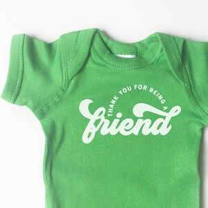 Thank You For Being A Friend baby shirt.