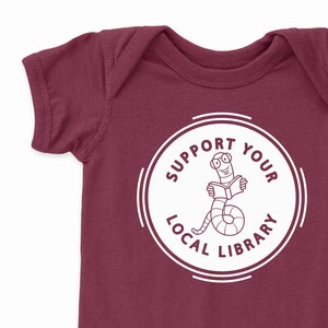 Support Your Local Library bookworm bodysuit t-shirt for INFANTS and BABIES