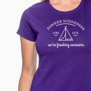 Pawnee Goddess We&#39;re Freaking Awesome shirt for women **Add 4 - 1&quot; buttons!**