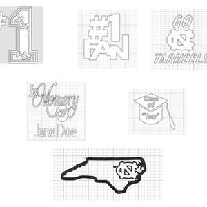 May include: A collection of outline designs, including "#1", "#1 FAN", "GO TARHEELS", "In Memory of Jane Doe", a graduation cap with "Class of Year", and the outline of North Carolina with a logo.
