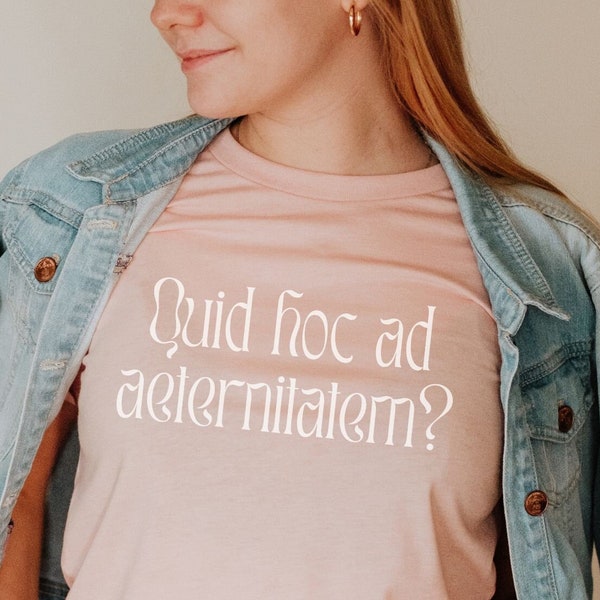 Quid hoc ad aeternitatem? St. Bernard of Clairvaux Latin Catholic Unisex T-Shirt | Gifts for Catholic Men Women Teens