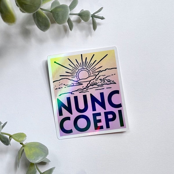 Nunc Coepi Holographic Sunrise sticker | "Now I Begin" | laptop water bottle decal | Traditional Catholic Latin Bible Verse gift for women