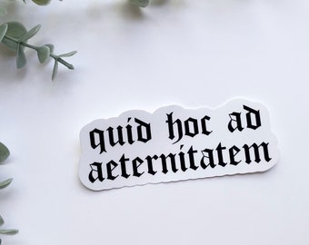 Quid Hoc Ad Aeternitatem Sticker | St. Bernard of Clairvaux quote | Saint Quote Latin Mass Traditional Catholic Gifts