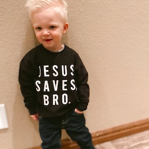 Jesus saves bro sweatshirt, kids christian shirt, boys shirt, kids shirt, Jesus loves me shirt, kids baseball shirt, little boys sweatshirt
