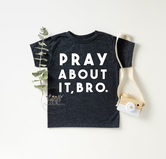 pray about it, bro shirt. Jesus saves bro, kids christian shirt, boys shirt, kids shirt, Jesus loves me shirt, christian shirt, jesus shirt