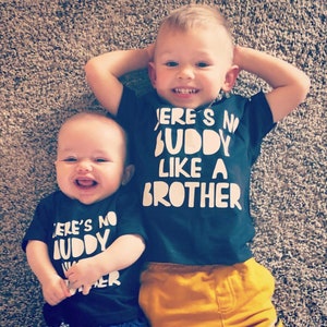 There's no buddy like a brother/ boys will be boys shirt / matching shirts/ brother / raising boys / mama of boys/ bro shirts