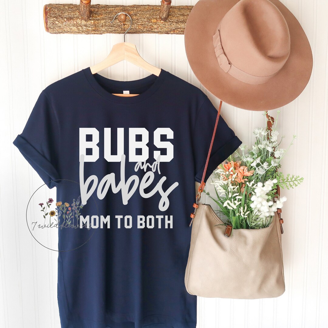 Bubs and Babes, Mom to Both, Raising Bubs and Babes, Mom to Both Shirt, Girl Mama and Boy Mama