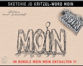 Stickdatei JD Words MOIN  ---  Sketchies meine Leidenschaft MA4