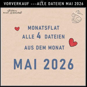 May include: A beige square graphic with text in blue and black. The text includes "VORVERKAUF --- ALLE DATEIEN MAI 2026", "MONATSFLAT", "ALLE 4 DATEIEN", "AUS DEM MONAT", and "MAI 2026". Red heart illustrations are also present.