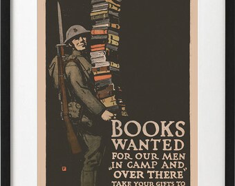 Books Wanted for Our Men in Camp and Over There; Take Your Gifts to the Public Library WWI Poster Art Print - 1918