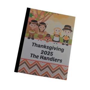 May include: A notebook with a Thanksgiving theme. The cover features cartoon illustrations of Native Americans, Pilgrims, and a turkey, with the text "Thanksgiving 2025 The Handlers". The background includes fall foliage.