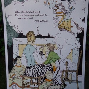 May include: An illustration of a family gathered around a fireplace. The children are looking at a knight on a horse riding towards a castle in the clouds. The quote "What the child admired, The youth endeavored and the man acquired. -John Dryden" is written in the clouds.