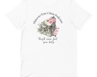 True Crime Podcast t-shirt