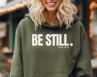 Be Still Hoodie, Christian Hoodie, Religious Gift, Jesus Hoodie, Church Gift, Faith Hoodie, Bible Verse Hoodie, Mens Hoodie, Womens Hoodie