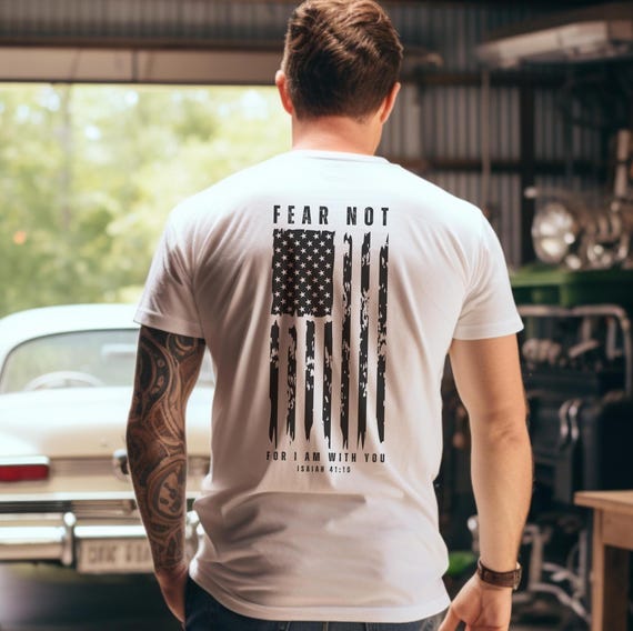 Christian TShirt for Men, Bible Verse Shirt, Fear Not For I Am With You, Faith T Shirt, Mens Christian T-Shirt, Gift for Men, Unisex Tee