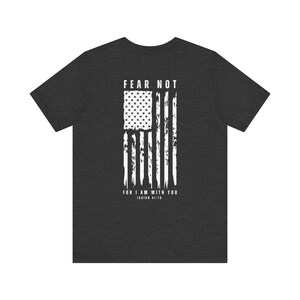 Christian TShirt for Men, Bible Verse Shirt, Fear Not For I Am With You, Faith T Shirt, Mens Christian T-Shirt, Gift for Men, Unisex Tee Dark Grey Heather