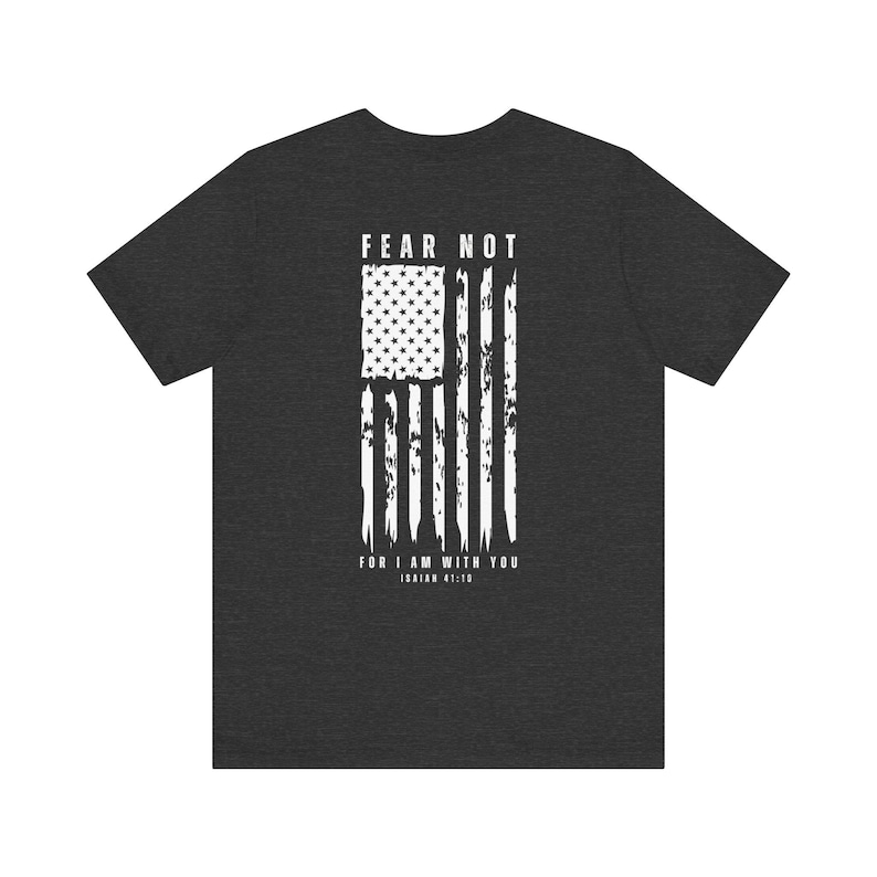 Christian TShirt for Men, Bible Verse Shirt, Fear Not For I Am With You, Faith T Shirt, Mens Christian T-Shirt, Gift for Men, Unisex Tee Dark Grey Heather
