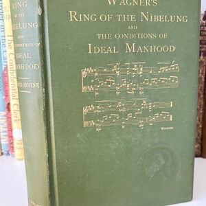 First edition Warner’s Ring of the Nibelung and the conditions of ideal manhood by David Irvine 1st edition published in 1897 Covent Garden
