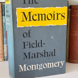 1st edition The memoirs of Field Marshall Montgomery hardback book with original dust jacket from 1958 Monty of Alamein vintage book