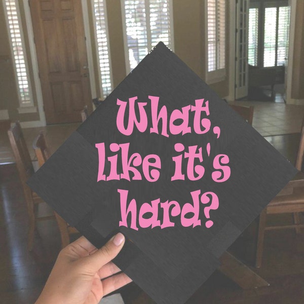 What Like It's Hard Law School Graduation Cap Bling Graduation Cap Decoration Graduation Cap Topper Graduation Cap Decal Law School Gift