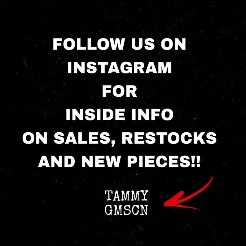 May include: Black background with white text that reads: "FOLLOW US ON INSTAGRAM FOR INSIDE INFO ON SALES, RESTOCKS AND NEW PIECES!!" A red arrow points to the name "TAMMY GMSCN".