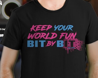 Keep your World Fun Bit by Bit Slogan