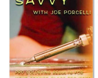 Soldering Savvy - DVD - Joe Porcelli - Soldering Help - Pro Soldering Techniques - 60 minute - Instructional Soldering DVD - Brand New