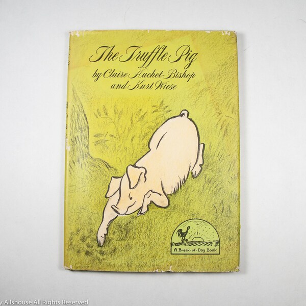 The Truffle Pig, 1971,  by Claire Bishop and Kurt Wiese, hardcover with dust jacket, 48pp.