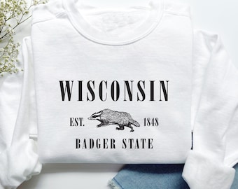Wisconsin Crewneck Sweatshirt, Badger State Hoodie, Grad Gift, College High School Graduation Gift, Wisconsin Hoodie, Gift for Her, WI Shirt
