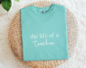 Life Of A Teacher Shirt, Teacher Graphic Comfort Colors Tee, Teacher Appreciation Gift, Back To School Teacher T-Shirt