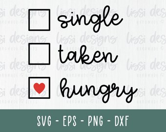 Single Taken Hungry SVG: Valentine's Day Clipart (Digital Download)