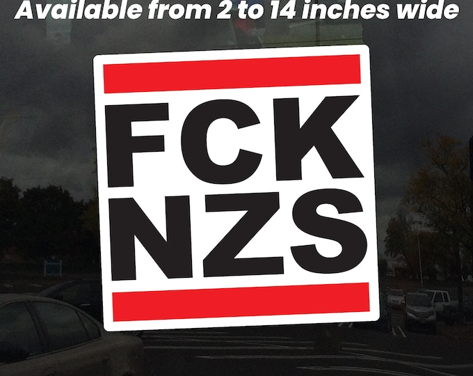 FCK NZS Sticker – Anti-Fascist Vinyl Decal for Cars, Laptops, and Windows – Bold Protest & Activism Sticker