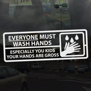 Everyone Must Wash Hands Especially Kids Gross Hands - Vinyl Decal for Mirrors Glass Metal and more