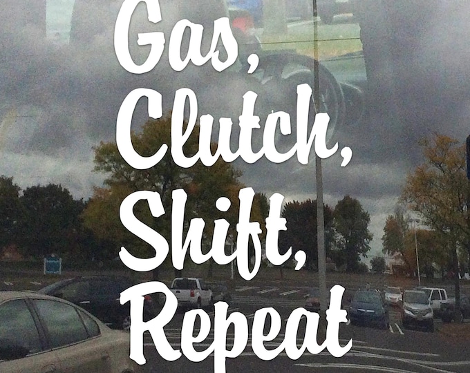 Gas Clutch Shift Repeat Sticker - Car Humor Vinyl Decal for Cars, Laptops, and Windows