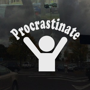 Procrastinate Stick Figure Command to be Lazy-  Car Window Decal Custom Colors and Sizes Available