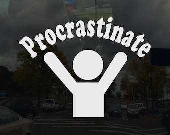 Procrastinate Stick Figure Command to be Lazy-  Car Window Decal Custom Colors and Sizes Available