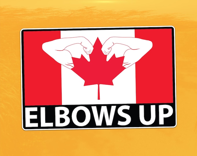 Canada Elbows Up Decal - Flexing Against Tyranny - Vinyl Sticker for Cars, Laptops, Windows and Water Bottles
