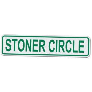 Stoner Circle - Novelty Street Sign - 17 Inches Tall by 4 Inches Wide Aluminum Sign