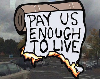 Pay Us Enough To Live Window Cling – Worker Protest Burning Toilet Paper Static Cling for Windows, Glass Doors, and Mirrors