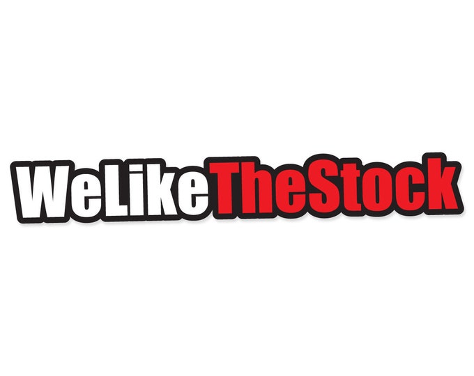 We Like the Stock Red and White Flat - Vibrant Color Vinyl Decal