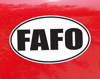FAFO Fuck Around and Find Out - Vinyl Sticker for Cars, Laptops, and Water Bottles