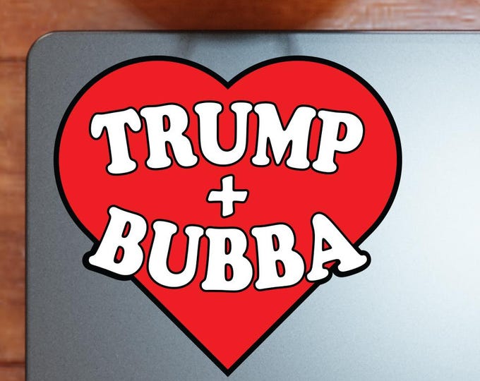 Trump Loves Bubba Clinton Sticker - Vibrant Color Vinyl Stickers for Laptops, Water Bottles,