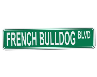 French Bulldog BLVD Street Sign - 17 Inch Tall by 4 Inch Wide Aluminum Sign