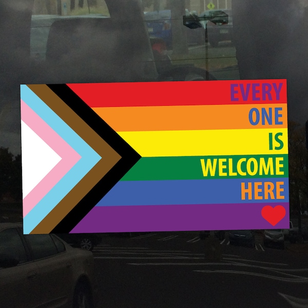 Rainbow Every One Is Welcome Here Progress Pride Flag LGBTQ POC Transgender Flag - Vibrant Static Cling Window Cling Indoor and Outdoor!