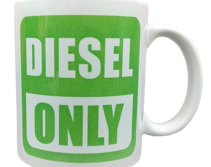 Diesel Only - 11 Ounce Ceramic Coffee Mug Teacup