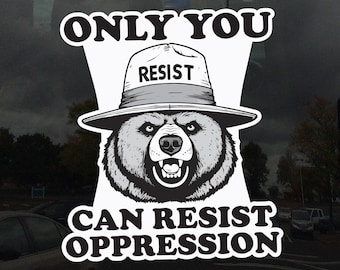 Only You Can Resist Oppression – Black & White Protest Decal – Activism Vinyl Sticker for Cars, Laptops, and Windows