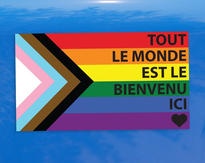 Tout le monde est le bienvenu ici Progress Pride Flag LGBTQ POC Transgender Flag - vibrant color vinyl decal