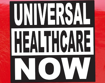 Universal Healthcare Now – Vibrant Color Vinyl Decal for Cars, Laptops, Windows