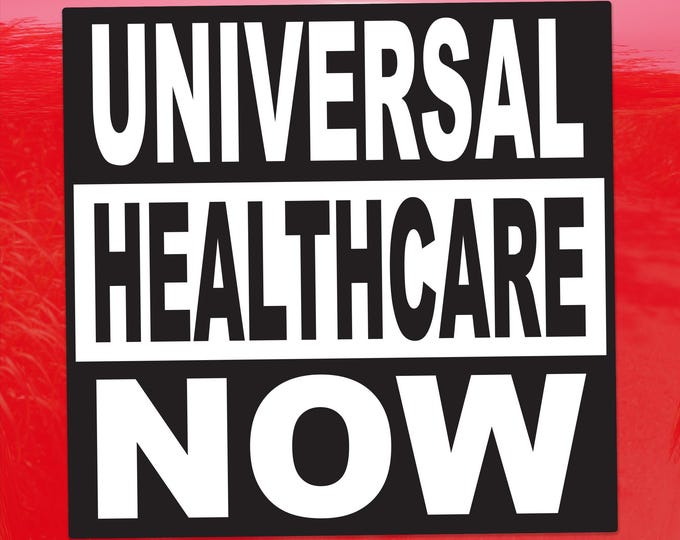 Universal Healthcare Now – Vibrant Color Vinyl Decal for Cars, Laptops, Windows